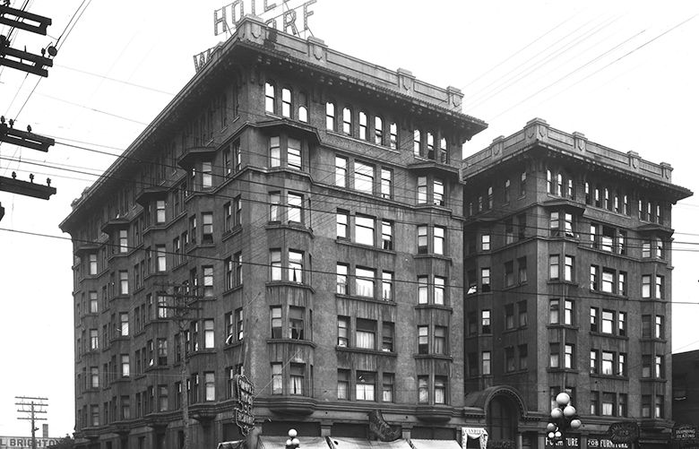 The Hotel Waldorf, built in 1906, was considered part of ‘Seattle, the ...