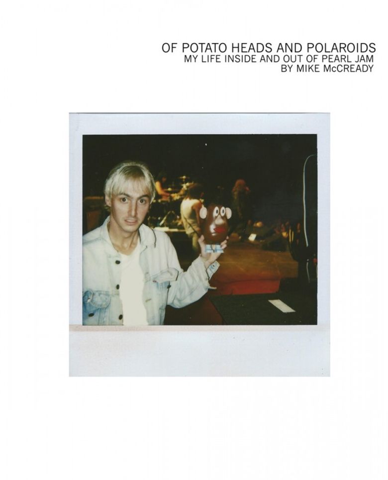 Mike McCready’s new book, “Of Potato Heads and Polaroids” includes 500 photos taken over 25 years on the road and at home.