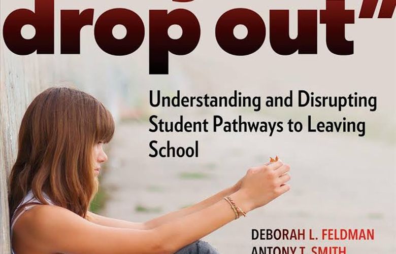 New book uncovers surprising answers to why students drop out | The ...