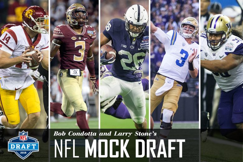 Seattle Times 2018 NFL mock draft: Bob Condotta and Larry Stone make their  picks