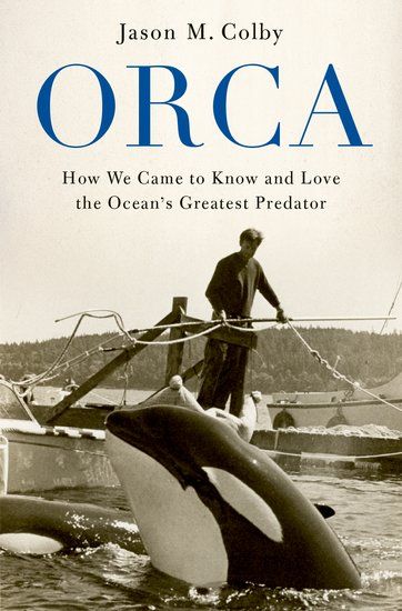 Jason Colby's 'Orca' offers personal and historical perspectives