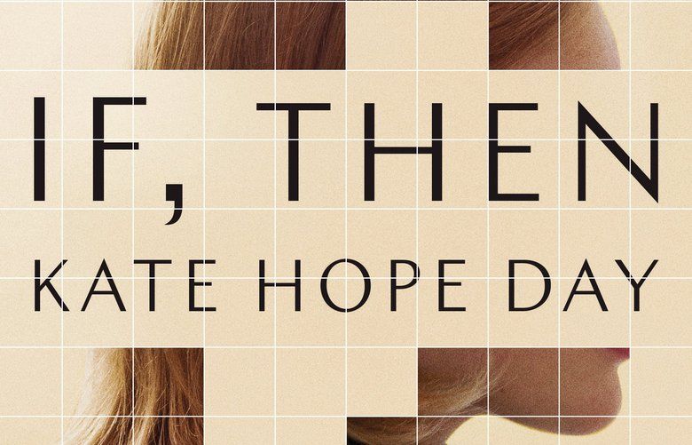“If, Then” by Kate Hope Day