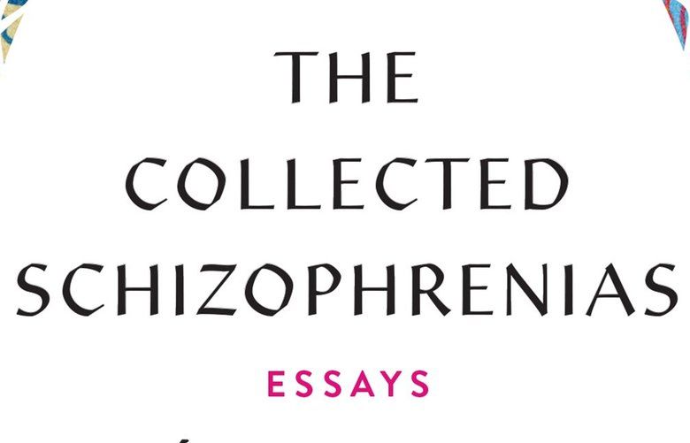 “The Collected Schizophrenias: Essays” by Esmé Weijun Wang