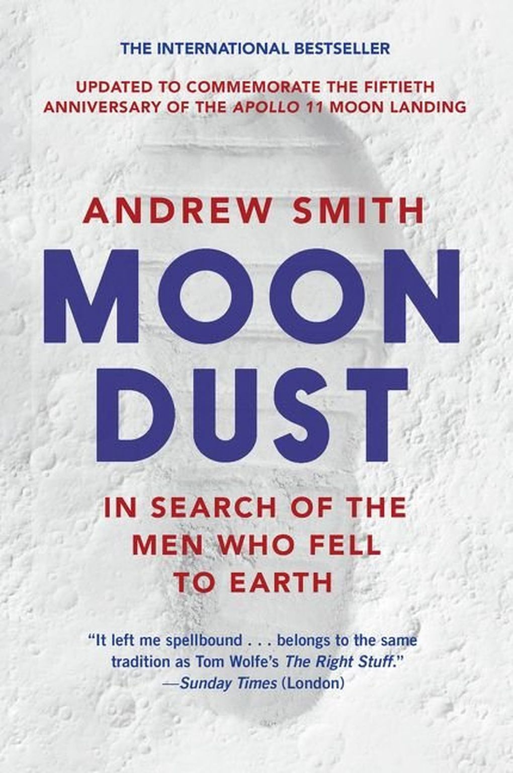 “Moon Dust: In Search of the Men Who Fell to Earth” by Andrew Smith (HarperCollins Publishers)