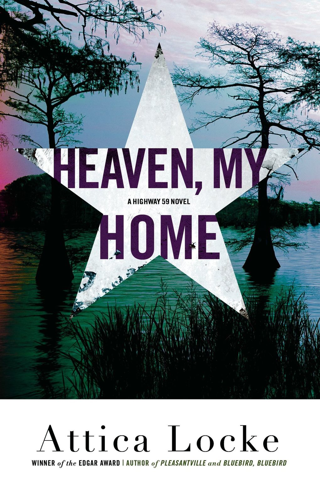 “Heaven, My Home” by Attica Locke (Mulholland Books)