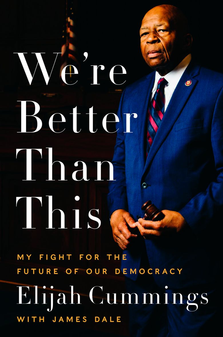 Rep Elijah Cummings Democrat We Are So Much Better Than This T-Shirt