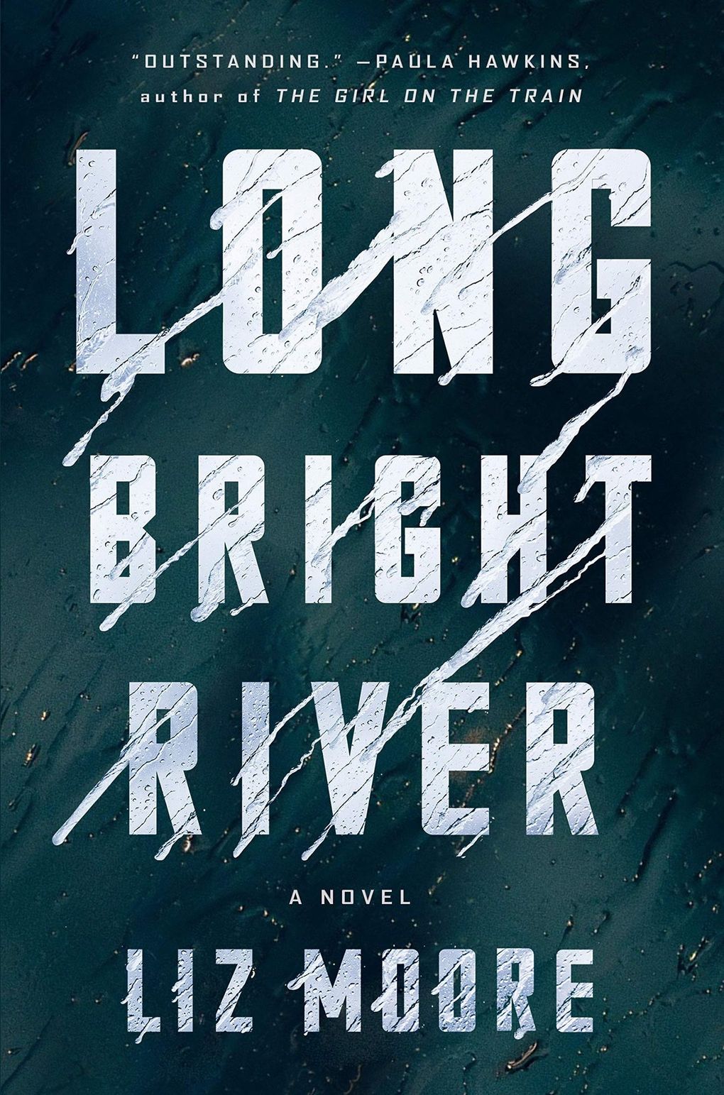 “Long Bright River” by Liz Moore (Riverhead)