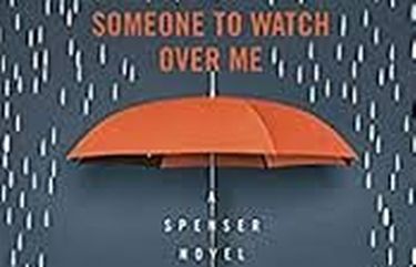 Robert B. Parker’s “Someone to Watch Over Me” by Ace Atkins.
