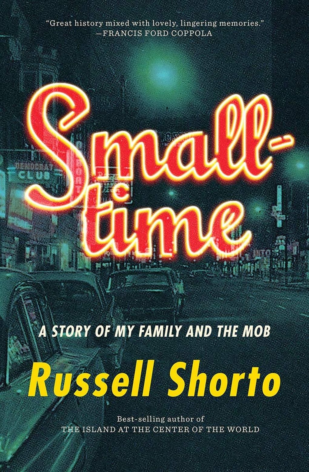 “Smalltime” by Russell Shorto (W. W. Norton)