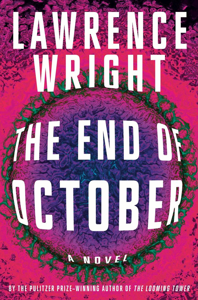 “The End of October” by Lawrence Wright (Knopf)