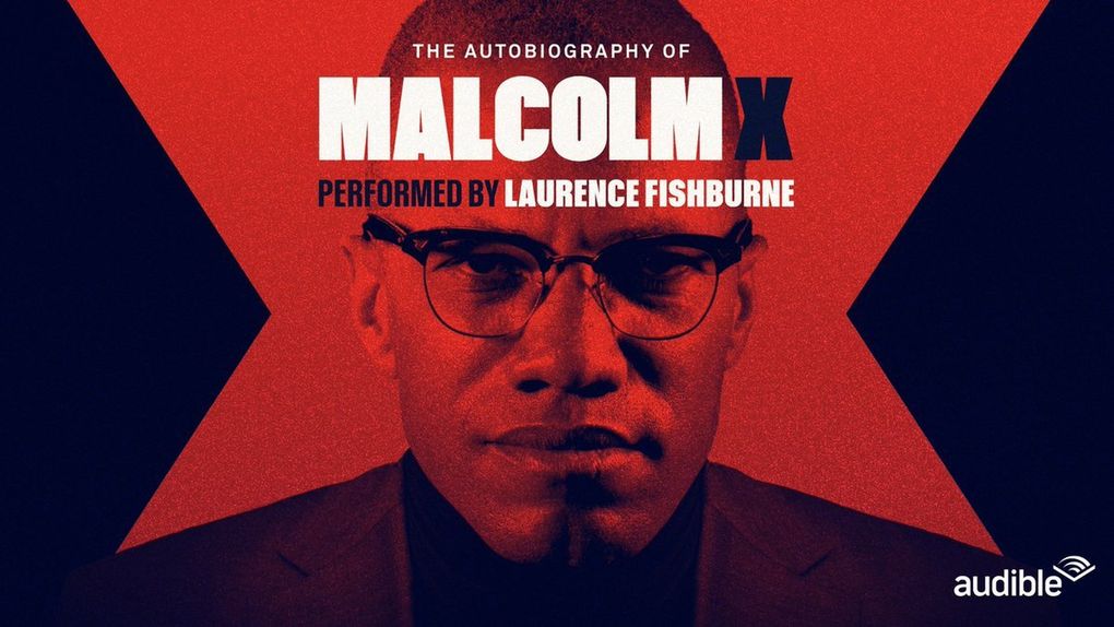 “The Autobiography of Malcolm X” by Malcolm X and Alex Haley. Narrated by Laurence Fishburne. (Audible, Inc.)