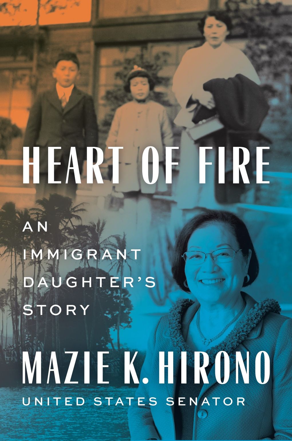 “Heart of Fire: An Immigrant Daughter’s Story” by Sen. Mazie Hirono (Viking)