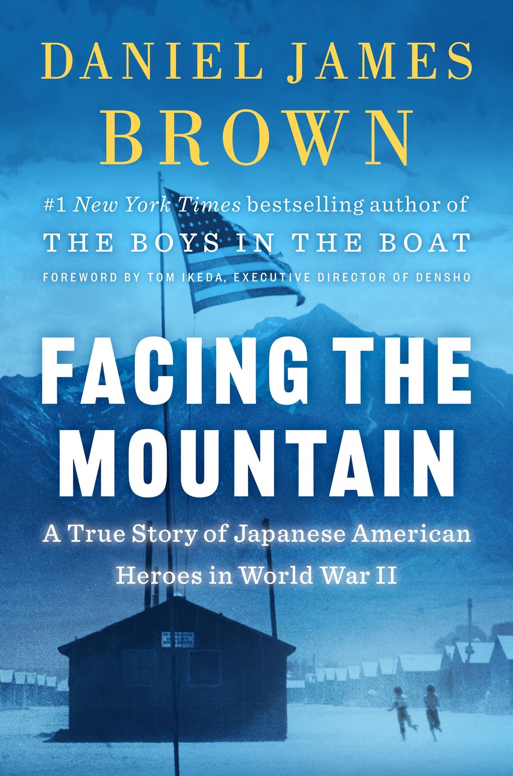 “Facing the Mountain: A True Story of Japanese American Heroes in World War II” by Daniel James Brown (Viking)