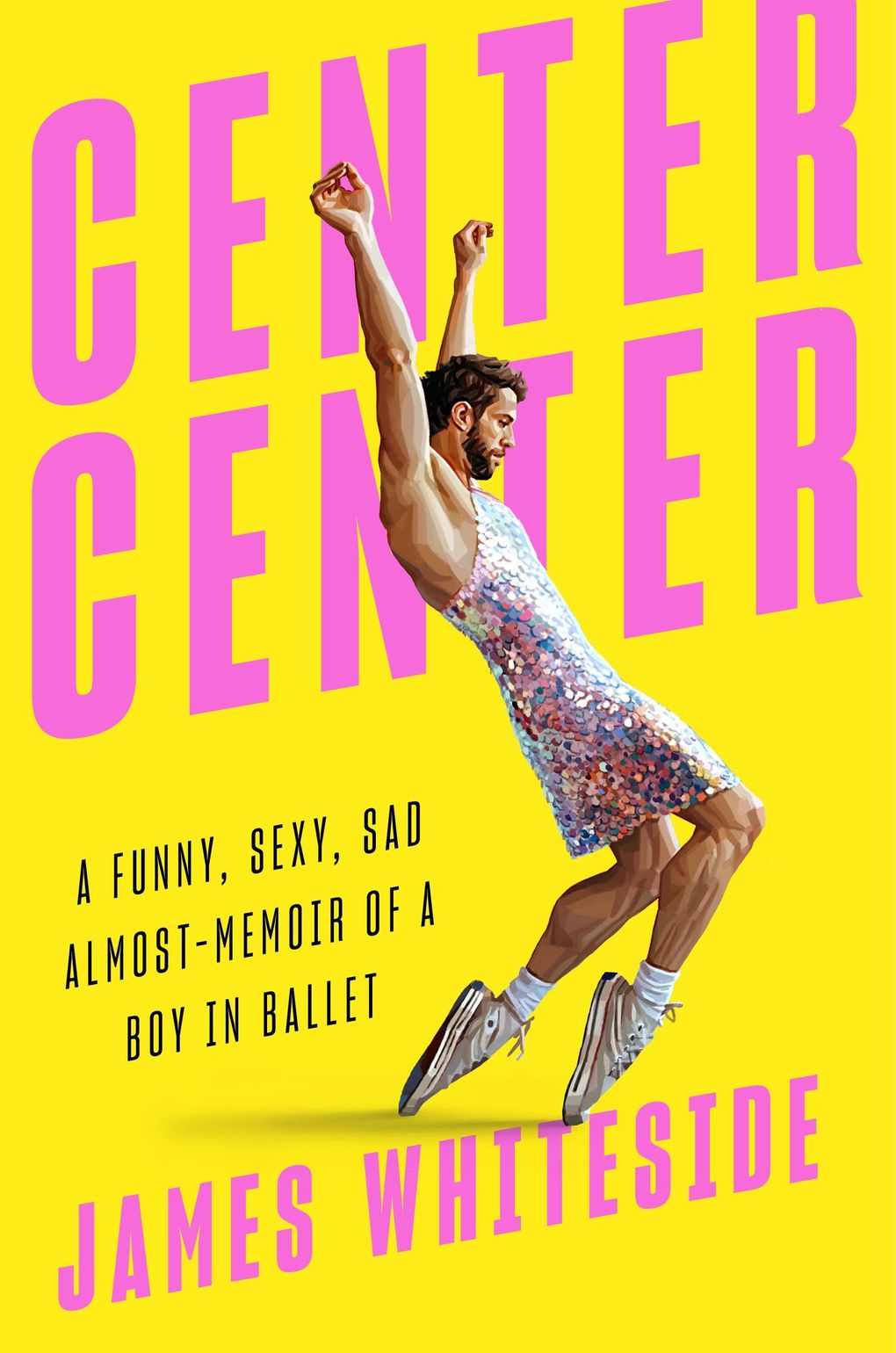 “Center Center: A Funny, Sexy, Sad Almost-Memoir of a Boy in Ballet” by James Whiteside. (Penguin Random House)
