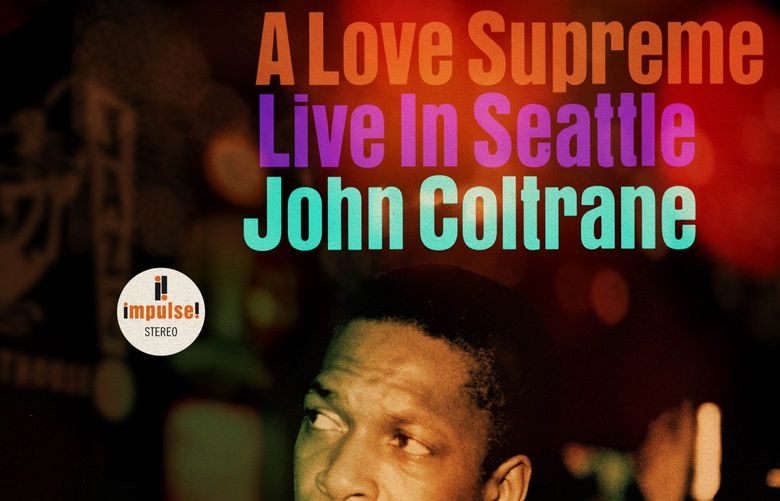 On Oct. 8, Impulse! Records will release “A Love Supreme: Live in Seattle,” one of only two known live recordings of John Coltrane’s magnificent, spiritually inspired suite.