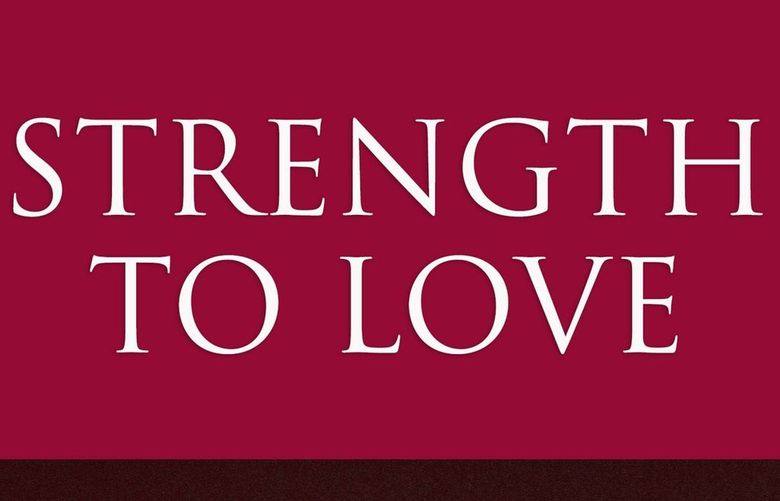 “Strength to Love” by Martin Luther King Jr.