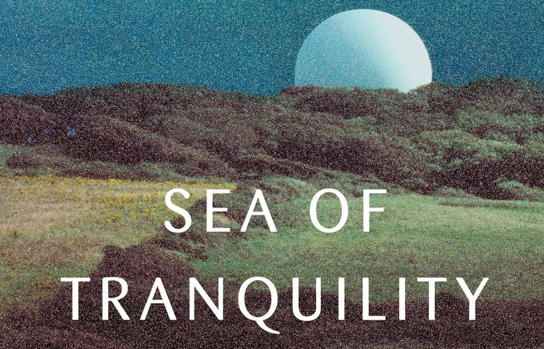“Sea of Tranquility,” by Emily St. John Mandel. (Alfred A. Knopf/TNS) 44573938W 44573938W