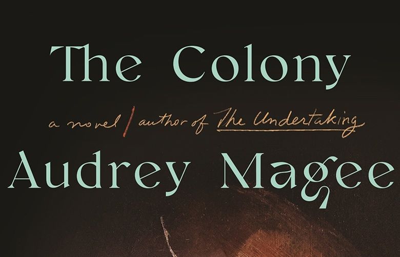 “The Colony,” by Audrey Magee. (Macmillan/TNS) 48175334W 48175334W