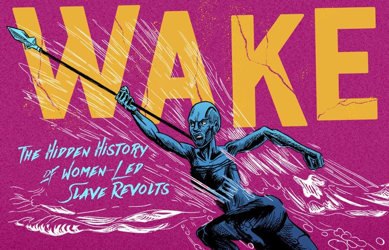 “Wake: The Hidden History of Women-Led Slave Revolts” by Rebecca Hall and Tyler English-Beckwith. Narrated by a full cast.