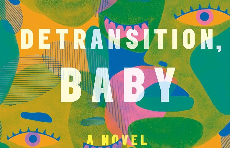 “Detransition, Baby” by Torrey Peters.