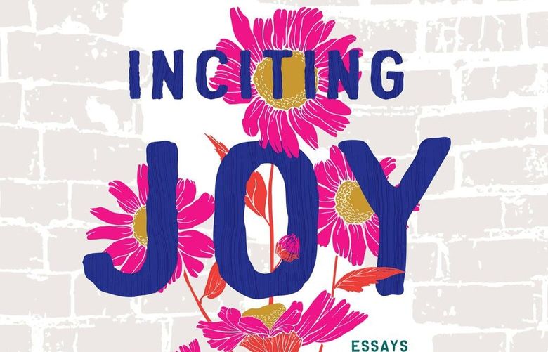 “Inciting Joy” by Ross Gay.