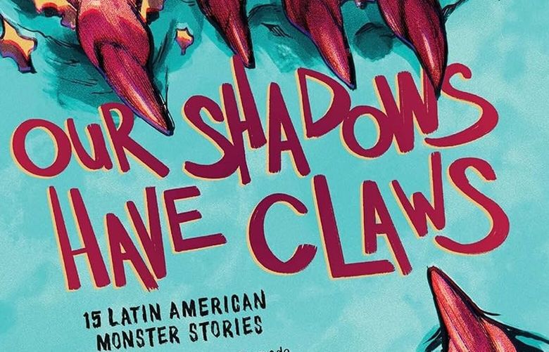 “Our Shadows Have Claws” by Yamile Saied Méndez and Amparo Ortiz.