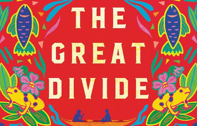 “The Great Divide,” by Cristina HenrÃ­quez. (Ecco/TNS)
