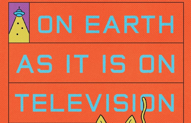 “On Earth as It Is on Television” by Emily Jane.